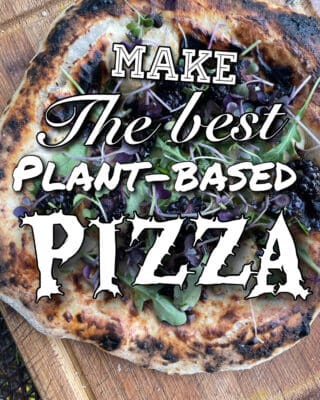 A pizza topped with blackberries and arugula, with with words overlaid over it "Make the best plant-based pizza".