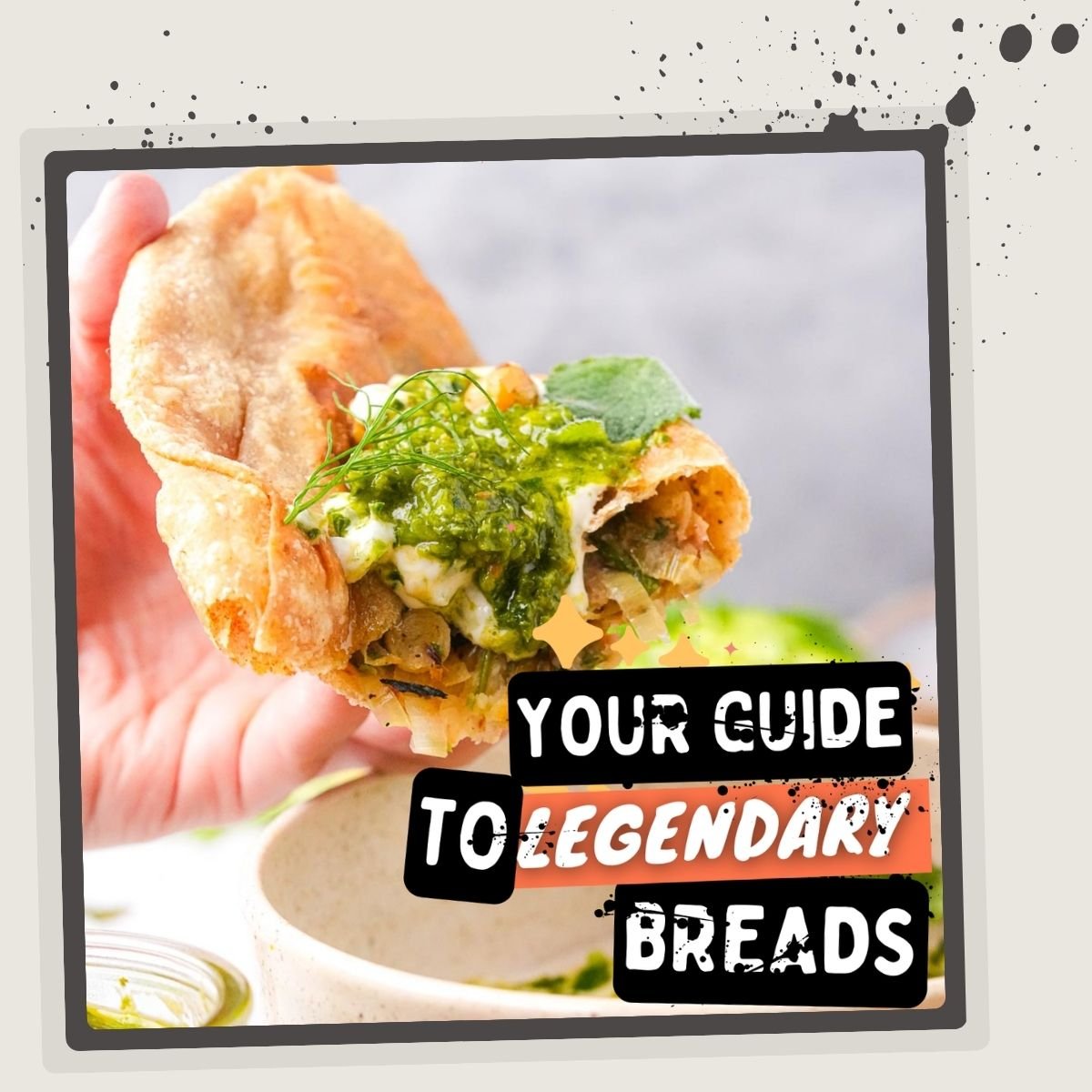 A close-up of a person holding a stuffed bread pocket with greens, text overlay reads "Your Guide to Legendary Breads.