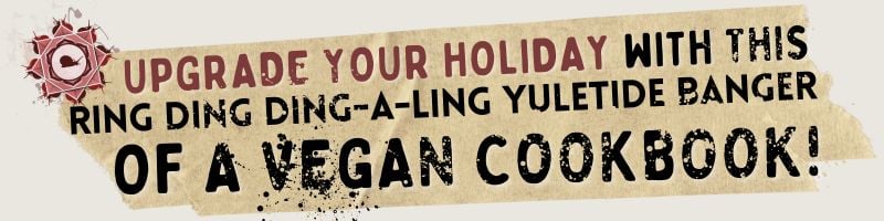 Text graphic with bold, playful fonts that reads: Upgrade your holiday with this ring ding ding-a-ling yuletide banger of a vegan cookbook! A red decorative icon appears on the top left corner.