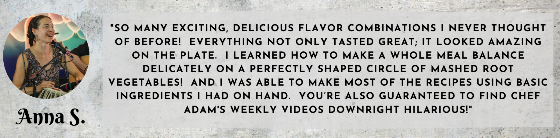 A smiling woman in a colorful dress holds a fork and looks to the side. Next to her is a testimonial praising Chef Adams' Veganuary videos for creative recipes, helpful tips, and entertaining content. The testimonial is signed Anna S.