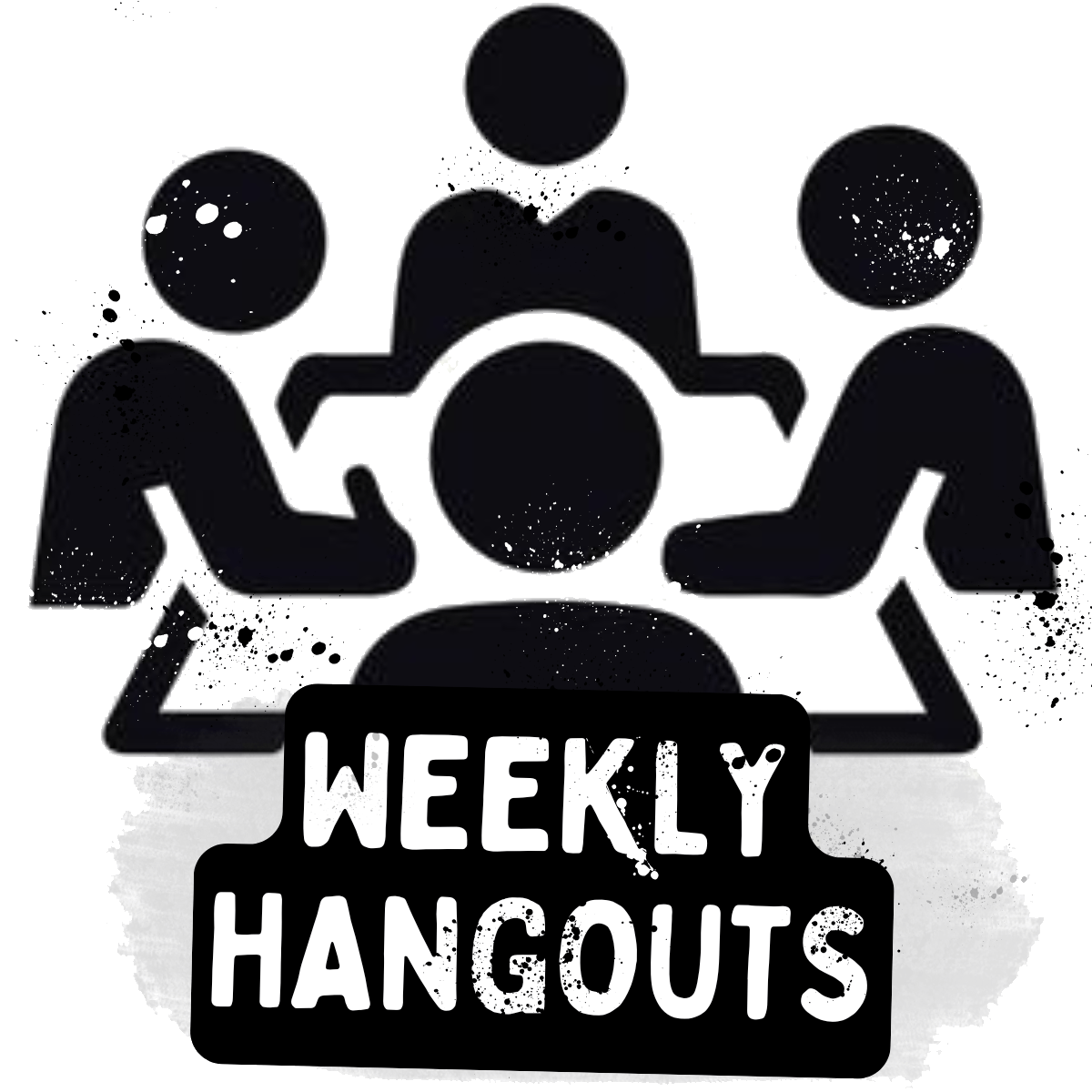Three stick-figure people sit around a table, with WEEKLY HANGOUTS in bold white letters on a black background at the bottom. Black paint splatter accents are around the image.